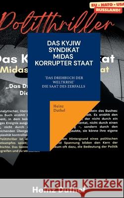 Das Kyjiw - Syndikat - Midas Korrupter Staat: 'Das Drehbuch der Weltkrise' Die Saat des Zerfalls Heinz Duthel 9783819206146 Bod - Books on Demand