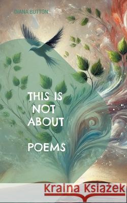 This Is Not About Poems Diana Button 9783819206795
