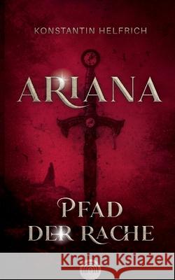 Ariana: Pfad der Rache Konstantin Helfrich 9783819209550