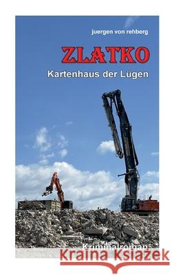 Zlatko: Kartenhaus der L?gen Juergen Vo 9783819210594 Bod - Books on Demand