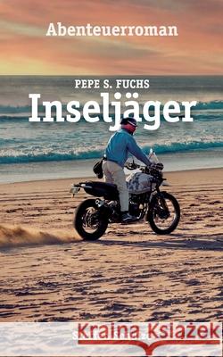 Pepe S. Fuchs - Inselj?ger Steffen Schulze 9783819210938