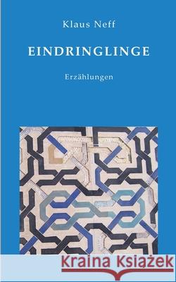 Eindringlinge: Erz?hlungen Klaus Neff 9783819211201
