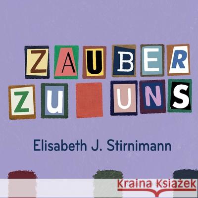 Zauber zu uns: WortcollagePoesie Elisabeth J. Stirnimann 9783819212598 Bod - Books on Demand