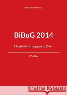 BiBuG 2014: Bilanzbuchhaltungsgesetz 2014 Marlon Possard 9783819212673 Bod - Books on Demand