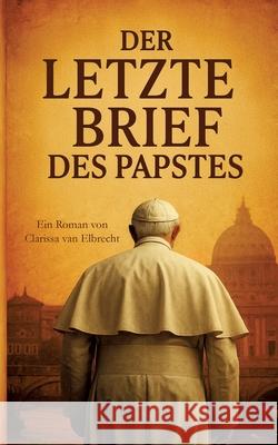 Der letzte Brief des Papstes Clarissa Va 9783819213137