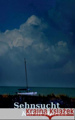 Sehnsucht Band 1: Sehnsucht nach Meer und mehr Freiheit Karin Hartel 9783819214028