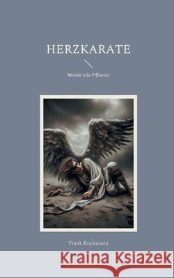 Herzkarate: Worte wie Pflaster Frank Kralemann 9783819214035 Bod - Books on Demand