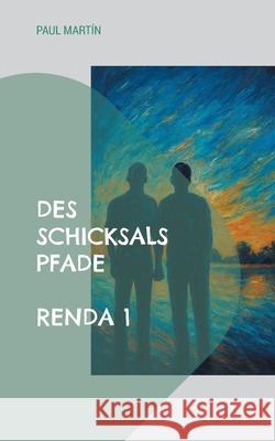 Renda: Des Schicksals Pfade Paul Mart?n 9783819214912