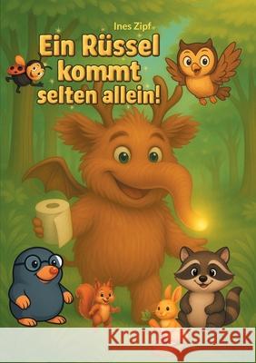 Ein R?ssel kommt selten allein! Ines Zipf 9783819215230