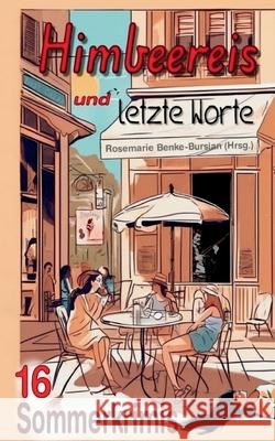 Himbeereis und letzte Worte: 16 Sommerkrimis Marie Bastide Cornelia H?rtl J?rg Luzius 9783819215315 Bod - Books on Demand