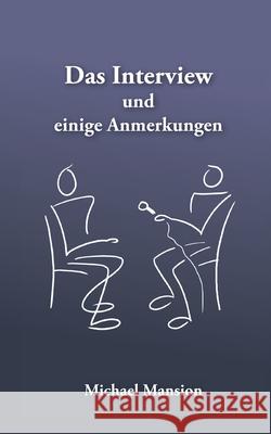 Das Interview und einige Anmerkungen Michael Mansion 9783819223716 Bod - Books on Demand