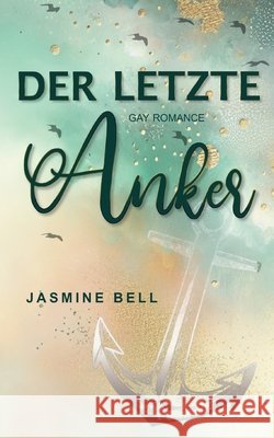 Der letzte Anker Jasmine Bell 9783819223792 Bod - Books on Demand