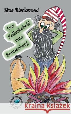 Der Kellerkobold vom Sonnenberg Sina Blackwood 9783819224324