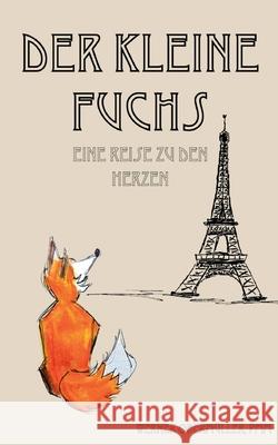 Der Kleine Fuchs: Eine Reise zu den Herzen Pmm Werner Oberm?ller 9783819224508