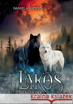 Lykos: Im Bann des Mondes Daniela D 9783819227400 Bod - Books on Demand