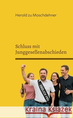 Schluss mit Junggesellenabschieden: Es lebe der Eheabschied Herold Z 9783819229022