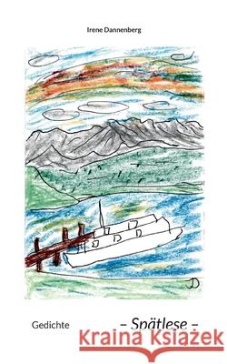 Gedichte: Sp?tlese Irene Dannenberg 9783819229312 Bod - Books on Demand