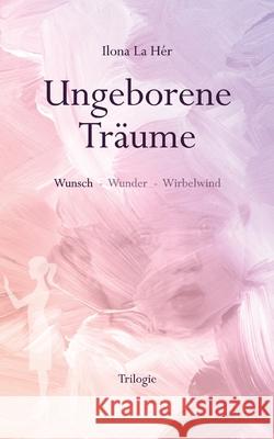Ungeborene Tr?ume Ilona L 9783819229862