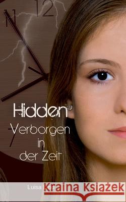 Hidden: Verborgen in der Zeit Luisa Lind 9783819230356