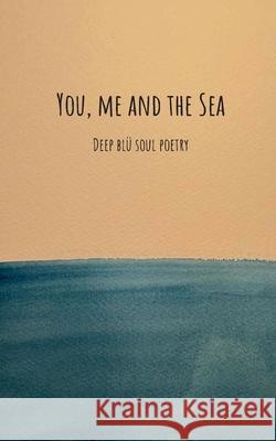 You, me and the sea Deep Bl? Sou 9783819230394 Bod - Books on Demand