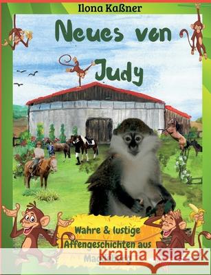Neues von Judy: Lustige und wahre Affengeschichten aus Magdeburg Ilona Ka?ner 9783819231049