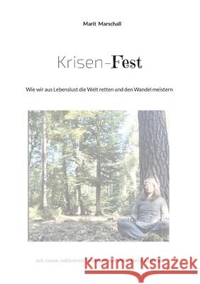 Krisen-Fest: Wie wir aus Lebenslust die Welt retten Marit Marschall 9783819231131