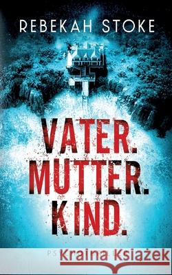 Vater. Mutter. Kind. Rebekah Stoke 9783819232305