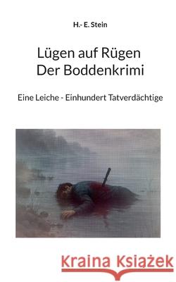L?gen auf R?gen Der Boddenkrimi: Eine Leiche - Einhundert Tatverd?chtige H. -. E. Stein 9783819232329 Bod - Books on Demand