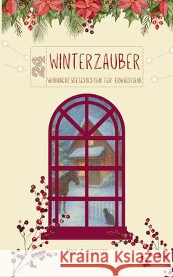 Winterzauber: 24 Weihnachtsgeschichten f?r Erwachsene Jana C. Voelker 9783819232619