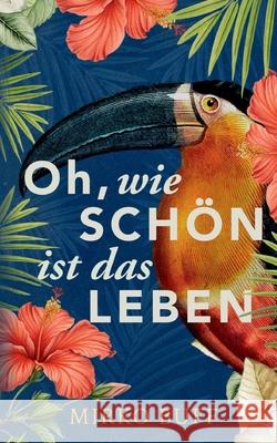 Oh, wie sch?n ist das Leben Mirko Buff 9783819232893