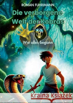 Die verborgene Welt der Kobras Roman Fuhrimann 9783819233012 Bod - Books on Demand