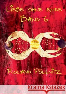 Liebe ohne Ende Roland P?llnitz 9783819233272 Bod - Books on Demand