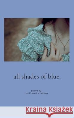 all shades of blue. Lea-Florentine Hertwig 9783819233289