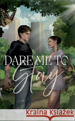 Dare Me To Stay Saskia Zingg 9783819243042