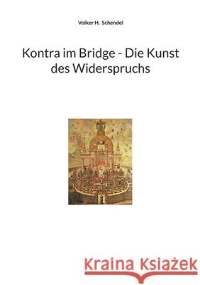 Kontra im Bridge - Die Kunst des Widerspruchs Volker H. Schendel 9783819243622 Bod - Books on Demand