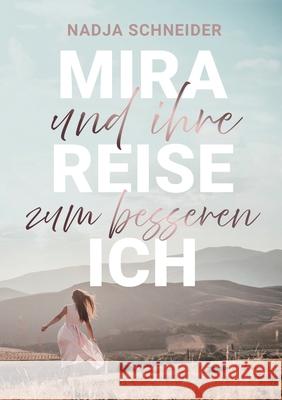 Mira und ihre Reise zum besseren Ich Nadja Schneider 9783819247941