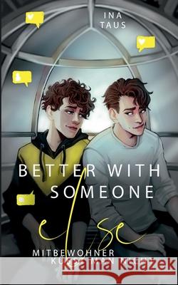 better with someone else: Mitbewohner k?sst man nicht Ina Taus 9783819248221 Bod - Books on Demand