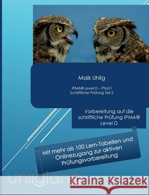 IPMA Level D - Schriftliche Pr?fung Teil II Maik Uhlig 9783819248528 Bod - Books on Demand