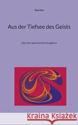 Aus der Tiefsee des Geists Paul Gisi 9783819248535