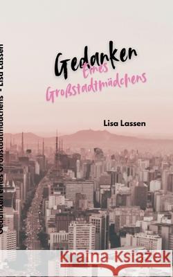 Gedanken eines Gro?stadtm?dchens Lisa Lassen 9783819248627