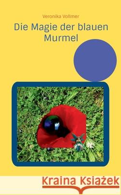 Die Magie der blauen Murmel Veronika Vollmer 9783819250330