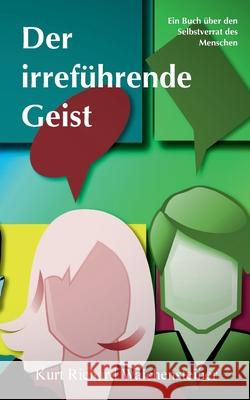 Der irref?hrende Geist Kurt Richard Walchensteiner 9783819250651 Bod - Books on Demand