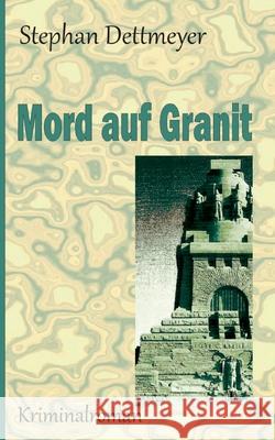 Mord auf Granit Stephan Dettmeyer 9783819251511 Bod - Books on Demand