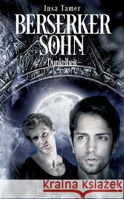 Berserkersohn Buch IV: Dunkelheit Insa Tamer 9783819251641 Bod - Books on Demand