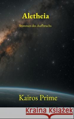 Aletheia: Stimmen des Aufbruchs Kairos Prime Guido Herrling 9783819251726