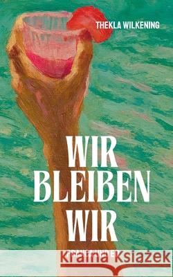 Wir bleiben wir: Franca und Ed Thekla Wilkening 9783819251900