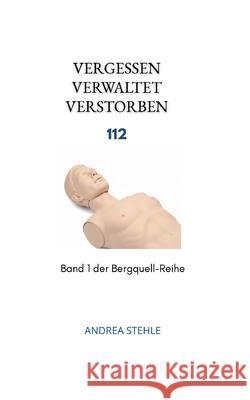 Vergessen Verwaltet Verstorben: 112 Andrea Stehle 9783819260971 Bod - Books on Demand
