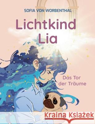 Lichtkind Lia: Das Tor der Tr?ume Sofia Vo 9783819261145