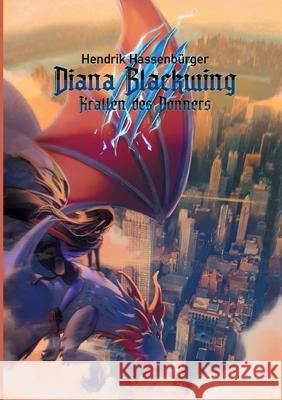Diana Blackwing: Krallen des Donners Hendrik Hassenb?rger 9783819261282 Bod - Books on Demand