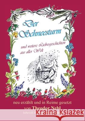 Der Schneesturm und weitere Liebesgeschichten aus aller Welt Theodor Nebl 9783819261541 Bod - Books on Demand